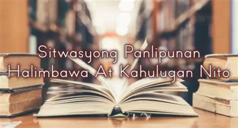 Sitwasyong Panlipunan Halimbawa At Kahulugan Nito .